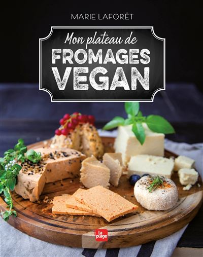 Mon plateau de fromages vegan - Marie Laforêt - broché