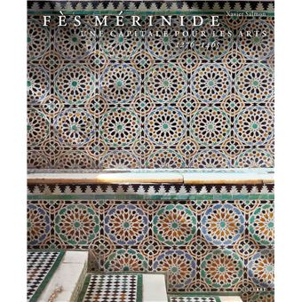 Fès mérinide. Une capitale pour les arts