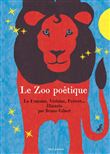 Le Zoo poétique. La Fontaine, Verlaine, Prévert...