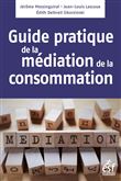 Médiation de la consommation, le guide pratique