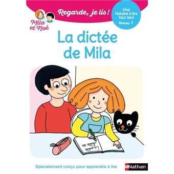 Regarde je lis ! Une histoire à lire tout seul - La dictée de Mila Niv1