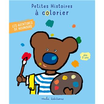 Petites histoires à colorier : les aventures de nounours