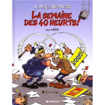 Crs Detresse Tome 4 Tome 4 C R S Detresse La Semaine Des 40 Heurts Achde Achde Cartonne Achat Livre Fnac