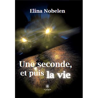 Une seconde, et puis la vie