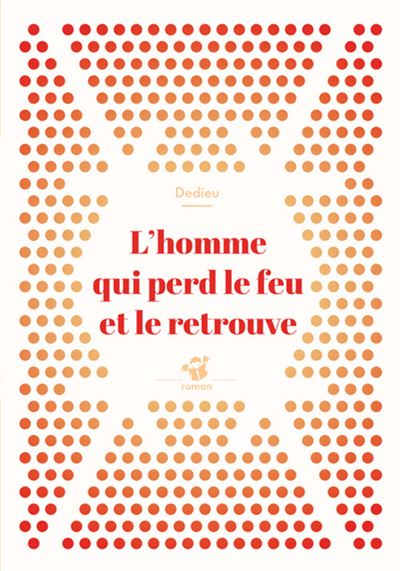 L'homme qui perd le feu et le retrouve