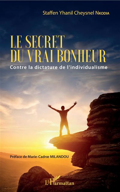 Le secret du vrai bonheur - Staffen Yhanil Cheysnel Nkodia - broché