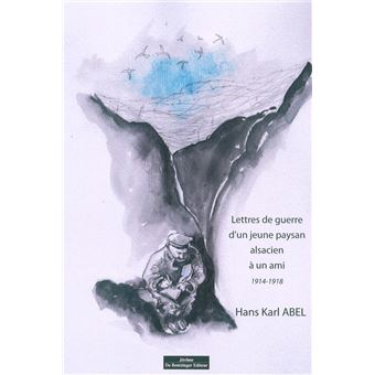 Lettres de guerre d'un jeune paysan alsacien à un ami 1914-1918