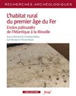 L'habitat rural du premier âge du Fer - Enclos palissadés de l'Atlantique à la Moselle