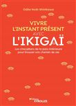 Vivre l'instant présent avec l'ikigaï