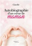 Autobiographie d'un coeur de maman