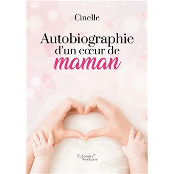 Autobiographie d'un coeur de maman