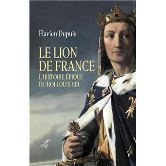 Le Lion de France - L'histoire épique du Roi Louis VIII