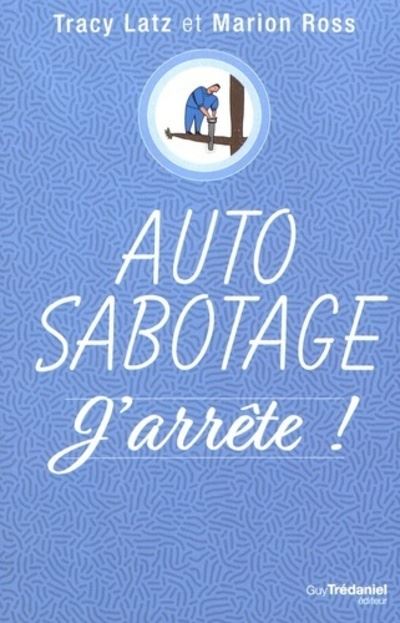 Auto-sabotage : J'arrête !