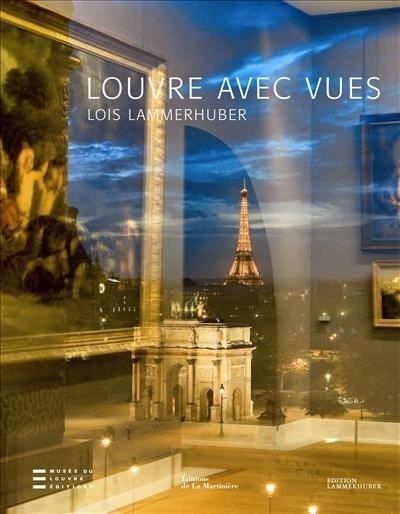 Louvre avec vues . Editions Musée du Louvre / Editions Lammerhuber - Lois Lammerhuber - broché