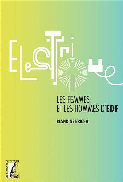 Electrique. Les femmes et les hommes d'EDF - Blandine Bricka - broché
