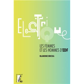Electrique. Les femmes et les hommes d'EDF - 1