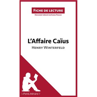 L Affaire Caius D Henry Winterfeld Resume Complet Et Analyse Detaillee De L Oeuvre Broche Elena Pinaud Lepetitlitteraire Fr Achat Livre Ou Ebook Fnac