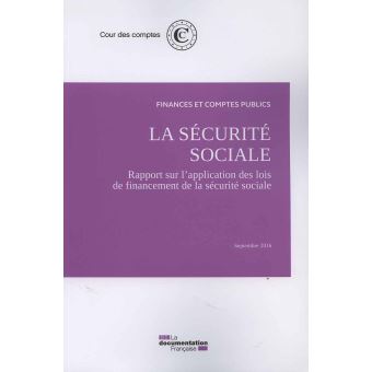 La sécurité sociale - Rapport sur l'application des lois de financement