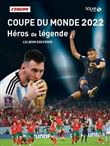 Coupe du monde 2022, Héros de légende