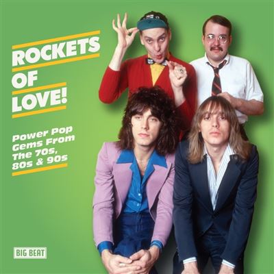 Rockets Of Love! Power Pop Gems From The 70s, 80s and 90s