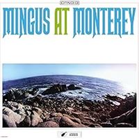 MINGUS AT MONTEREY