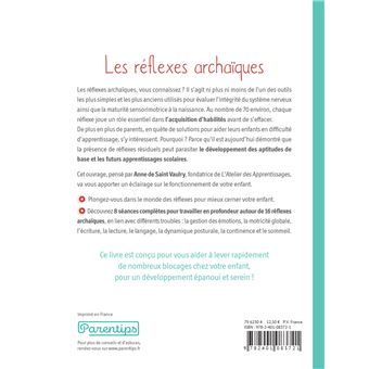 Les réflexes archaïques : 8 séances pour stimuler et renforcer le potentiel de votre enfant