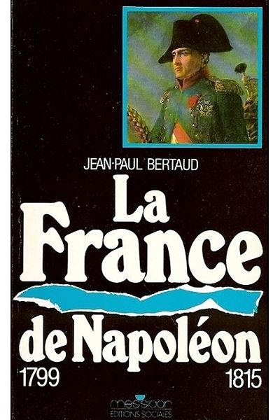 La France de Napoléon 1799-1815
