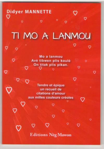 Ti Mo A Lanmou Tendre Et Epique Un Recueil De Citations D Amour Aux Milles Couleurs Creoles Broche Didyer Mannette Achat Livre Fnac