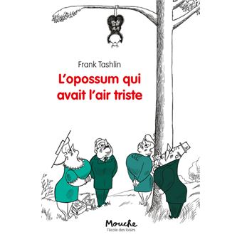 L'opossum qui avait l'air triste nouvelle edition