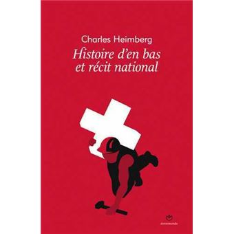 Histoire d’en bas et récit national - broché - Charles Heimberg - Achat ...