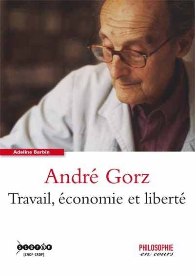 Andre gorz travail economie et liberte