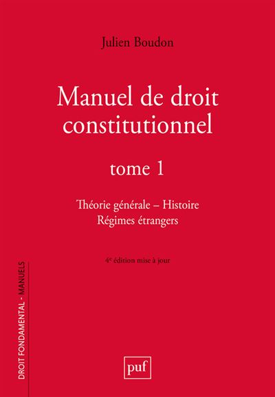 Manuel de droit constitutionnel. Tome I - Julien Boudon - broché