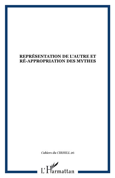 Représentation de l'Autre et ré-appropriation des mythes