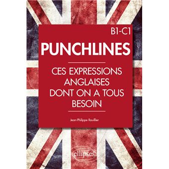 Punchlines. Ces expressions anglaises dont on a tous besoin. B1-C1