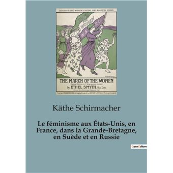 Le féminisme aux États-Unis, en France, dans la Grande-Bretagne, en Suède et en Russie