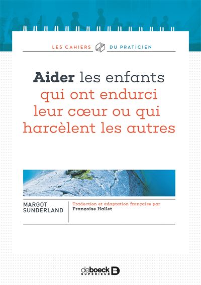 Aider les enfants qui ont endurci leur cœur ou qui harcèlent les autres - Françoise Hallet - broché