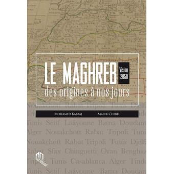 Le Maghreb des origines à nos jours