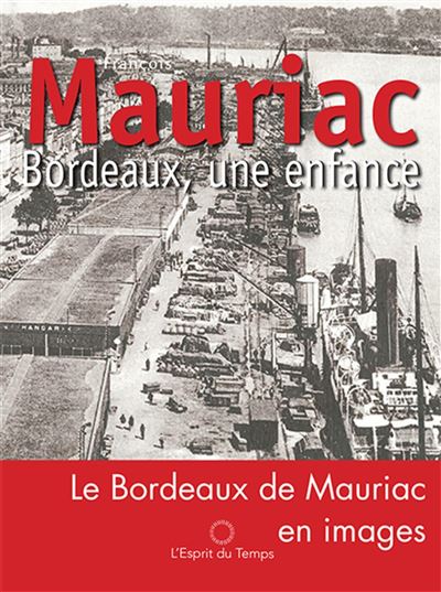 Bordeaux. Version illustrée du texte de François Mauriac consacré à Bordeaux