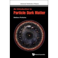Introduction To Particle Dark Matter, An