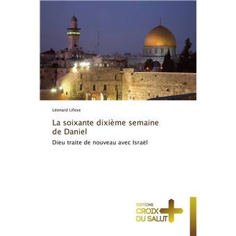 La soixante dixième semaine de daniel