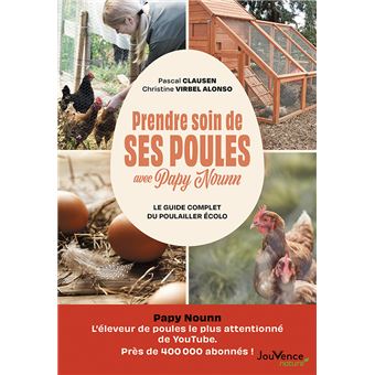 Prendre soin de ses poules avec Papy Nounn
