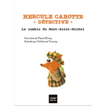 Hercule Carotte - Le zombie du Mont Saint-Michel CP/CE1 6/7 ans