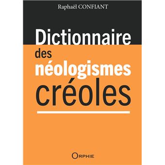 Dictionnaire des néologismes créoles