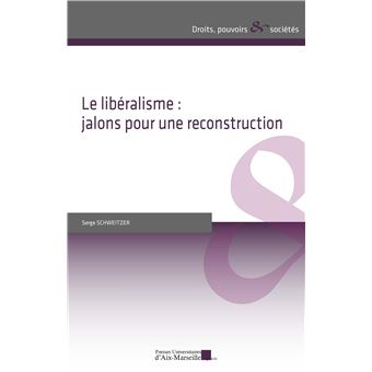 Le libéralisme : jalons pour une reconstruction