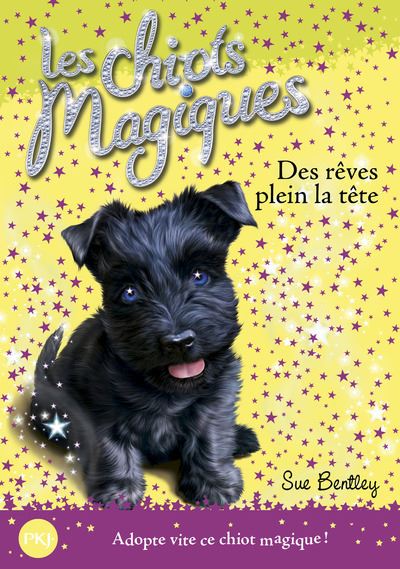 Les Chiots Magiques Tome 11 Les Chiots Magiques Numero 11 Des Reves Plein La Tete Sue Bentley Angela Swan Christine Bouchareine Poche Achat Livre Fnac