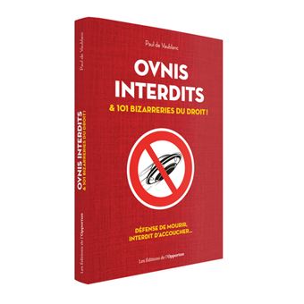 OVNIs interdits et 101 autres bizarreries du droit