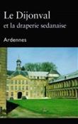 Le Dijonval et la draperie sedanaise
