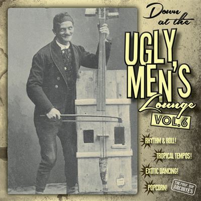 Down At The Ugly Men's Lounge Volume 6