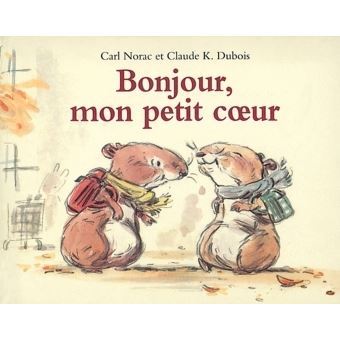 Bonjour Mon Petit Coeur Broche Claude K Dubois Carl Norac Achat Livre Fnac