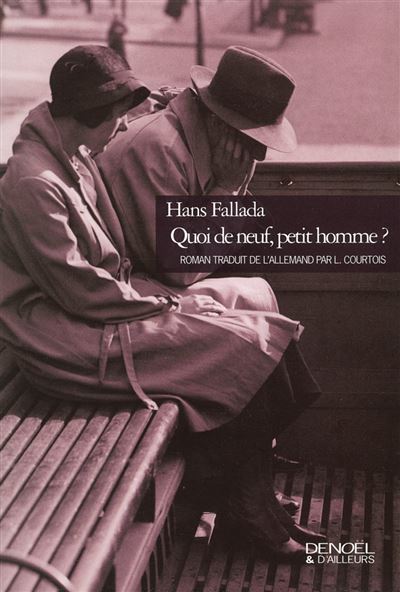 Quoi de neuf, petit homme ? - Hans Fallada - broché